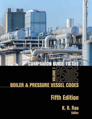 Companion Guide to the ASME Boiler and Pressure Vessel and Piping Codes, Two Volume Set