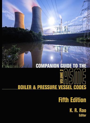 K. R. Rao, K.R. Rao - Companion Guide to the ASME Boiler and Pressure Vessel and Piping Codes, Volume 2, Inbunden