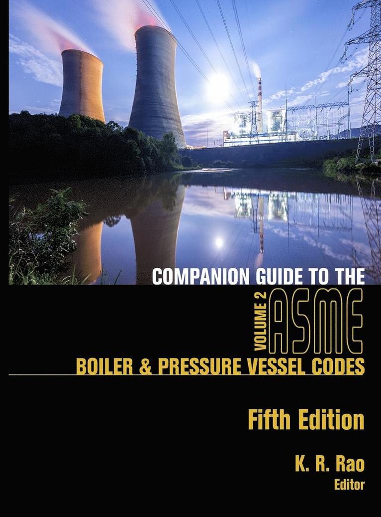Companion Guide to the ASME Boiler and Pressure Vessel and Piping Codes, Volume 2 1