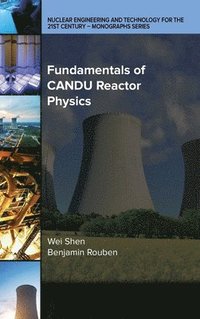 bokomslag Fundamentals of CANDU Reactor Physics