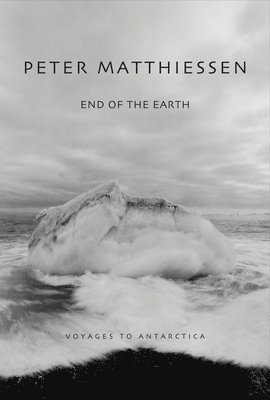 Peter Matthiessen - End of the Earth, Inbunden