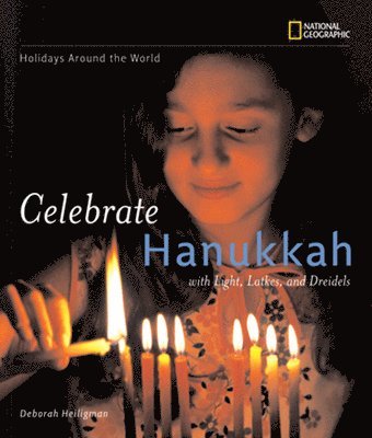 Celebrate Hanukkah: With Light, Latkes, and Dreidels