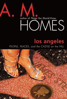 A. M. Homes - Los Angeles, Inbunden