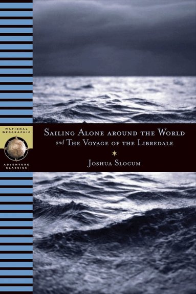 Joshua Slocum - Sailing Alone Around the World and The Voyage of the Libredade, Häftad