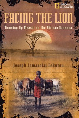 bokomslag Facing the Lion: Growing Up Maasai on the African Savanna