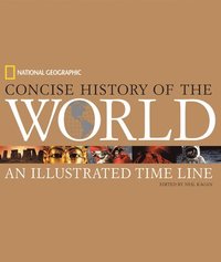 bokomslag National Geographic Concise History of the World: An Illustrated Time Line