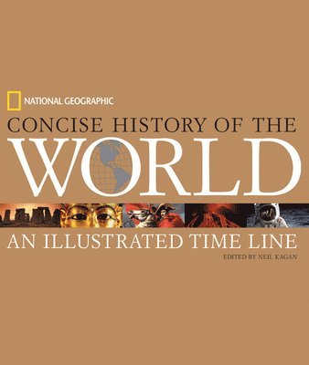 bokomslag National Geographic Concise History of the World: An Illustrated Time Line