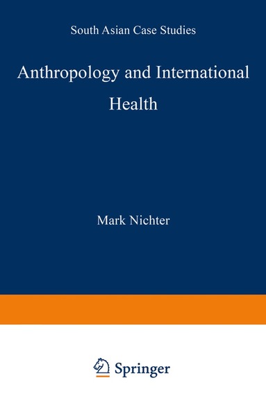 M. Nichter - Anthropology and International Health, Inbunden