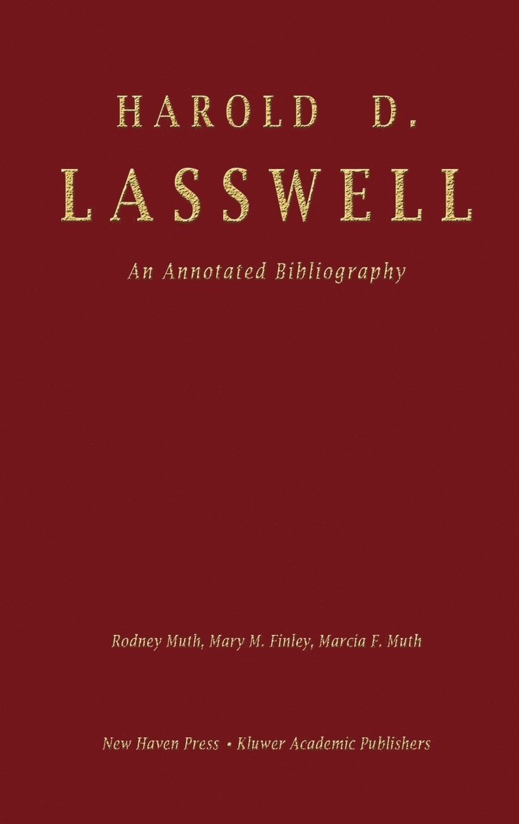 Rodney Muth, Mary M. Finley, Marcia F. Muth - Harold D. Lasswell: An Annotated Bibliography, Inbunden
