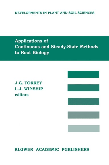 John G. Torrey, Lawrence J. Winship - Applications of Continuous and Steady-State Methods to Root Biology, Inbunden