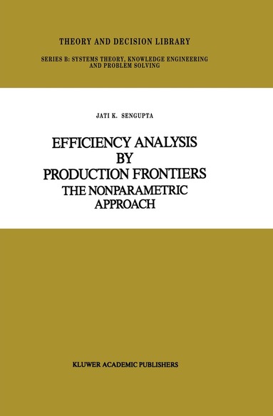 Jati Sengupta - Efficiency Analysis by Production Frontiers, Inbunden