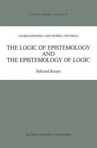 bokomslag The Logic of Epistemology and the Epistemology of Logic