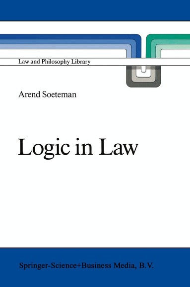 A. Soeteman - Logic in Law, Inbunden