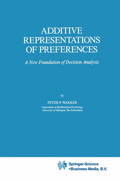P.P. Wakker - Additive Representations of Preferences, Inbunden