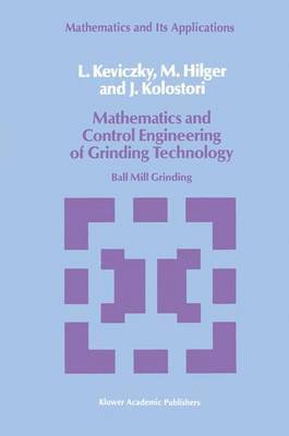 L. Keviczky, M. Hilger, J. Kolostori - Mathematics and Control Engineering of Grinding Technology, Inbunden