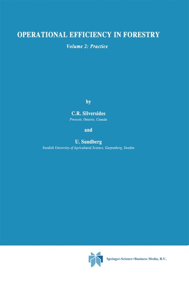 C.R. Silversides, B. Sundberg - Operational Efficiency in Forestry, Inbunden