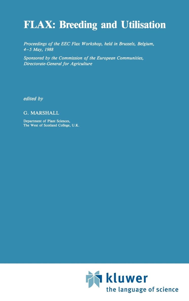 Eec Flax Workshop, G. Marshall - Flax: Breeding and Utilisation, Inbunden