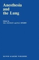 T. H. Stanley, R. J. Sperry - Anesthesia and the Lung 1989, Inbunden