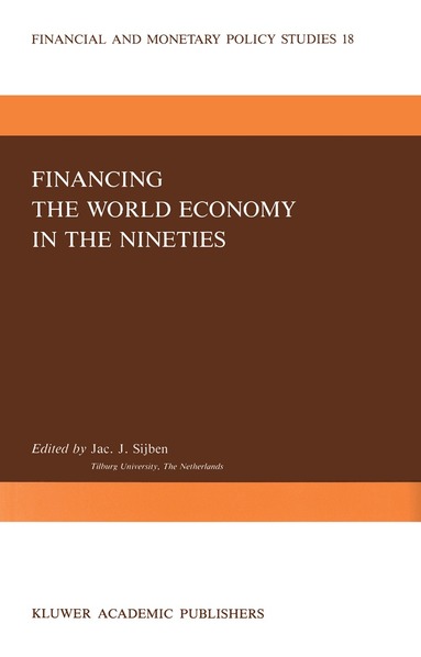 J.J. Sijben - Financing the World Economy in the Nineties, Inbunden
