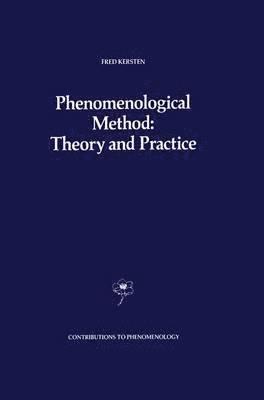 Phenomenological Method: Theory and Practice 1
