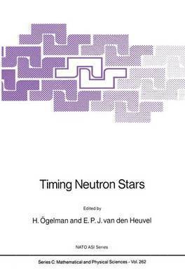 H. Ögelman, E.P. van den Heuvel, E. P. Van Den Heuvel, E. P. van den Heuvel - Timing Neutron Stars, Inbunden
