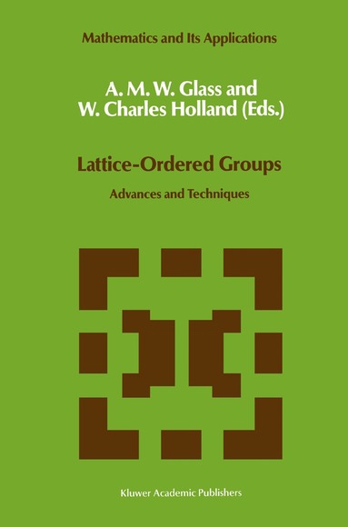 A.M. Glass, W.C. Holland - Lattice-Ordered Groups, Inbunden