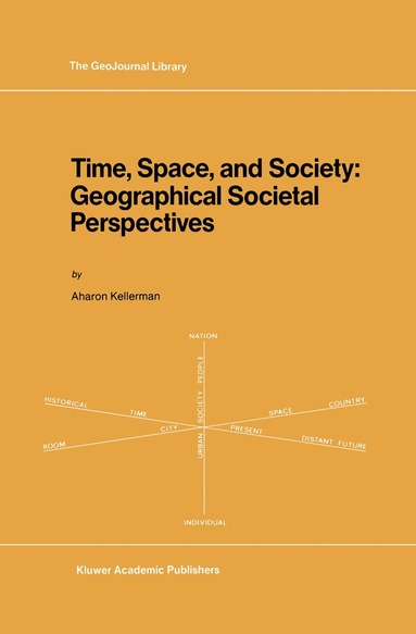 A. Kellerman - Time, Space, and Society, Inbunden