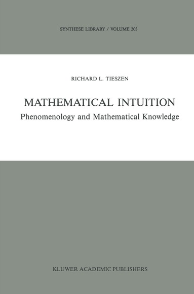R.L. Tieszen - Mathematical Intuition, Inbunden