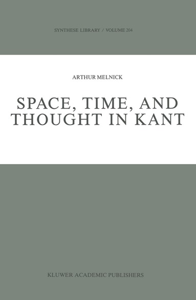 A. Melnick - Space, Time, and Thought in Kant, Inbunden