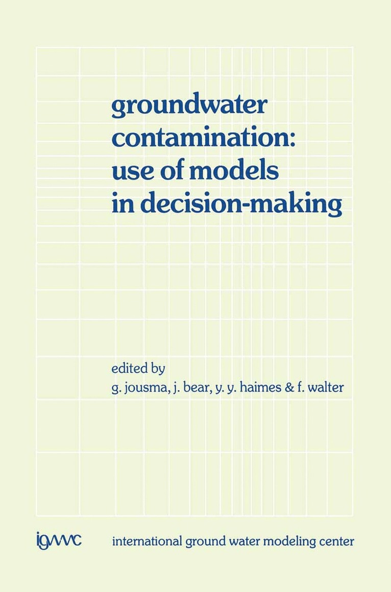 G. Jousma, Jacob Bear, Y.Y. Haimes, F. Walter, Y. Y. Haimes - Groundwater Contamination: Use of Models in Decision-Making, Inbunden