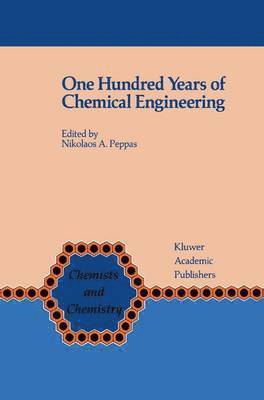 One Hundred Years of Chemical Engineering 1