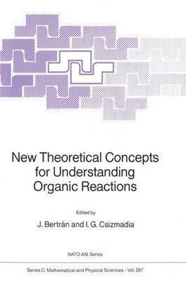 New Theoretical Concepts for Understanding Organic Reactions 1