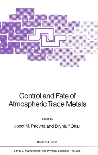 Jozef M. Pacyna, Brynjulf Ottar - Control and Fate of Atmospheric Trace Metals, Inbunden