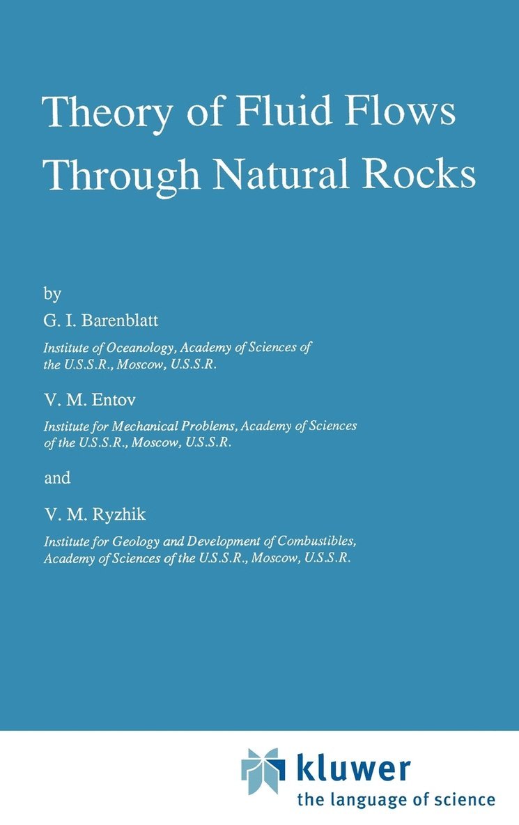 G.I. Barenblatt, V.M. Entov, V.M Ryzhik, G. I. Barenblatt, V. M. Entov, V. M Ryzhik - Theory of Fluid Flows Through Natural Rocks, Inbunden