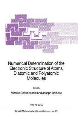 Numerical Determination of the Electronic Structure of Atoms, Diatomic and Polyatomic Molecules 1