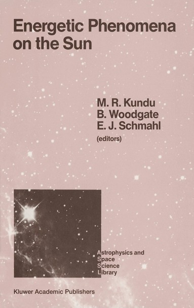 M. R. Kundu, B. Woodgate, E.J. Schmahl - Energetic Phenomena on the Sun, Inbunden