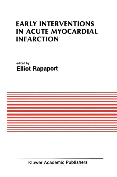 Elliot Rapaport - Early Interventions in Acute Myocardial Infarction, Inbunden