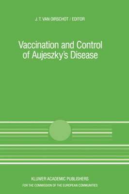 J.T. van Oirschot - Vaccination and Control of Aujeszky's Disease, Inbunden