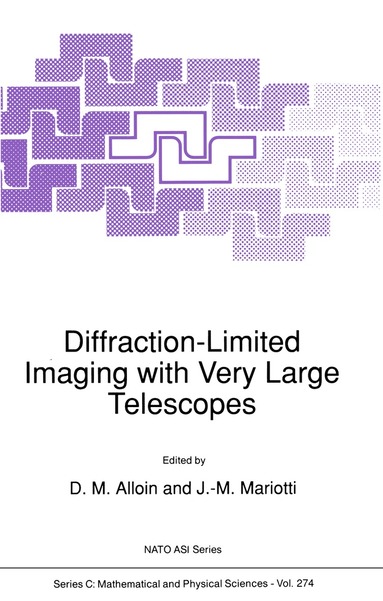 D.M. Alloin, Jean-Marie Mariotti - Diffraction-Limited Imaging with Very Large Telescopes, Inbunden