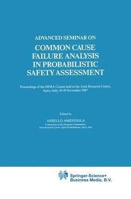 bokomslag Advanced Seminar on Common Cause Failure Analysis in Probabilistic Safety Assessment