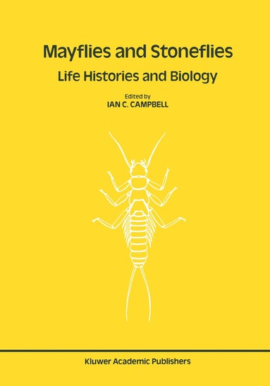 International Conference on Ephemeropter, Ian C. Campbell - Mayflies and Stoneflies: Life Histories and Biology, Inbunden