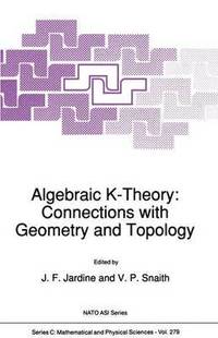 bokomslag Algebraic K-Theory: Connections with Geometry and Topology