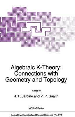 Algebraic K-Theory: Connections with Geometry and Topology 1
