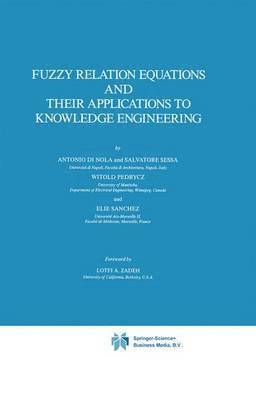 bokomslag Fuzzy Relation Equations and Their Applications to Knowledge Engineering
