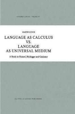 Language as Calculus vs. Language as Universal Medium 1