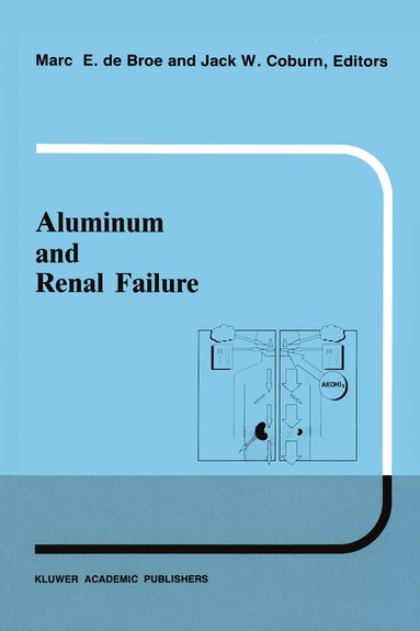Marc De Broe, M.E. de Broe, Jack W. Coburn - Aluminum and renal failure, Inbunden