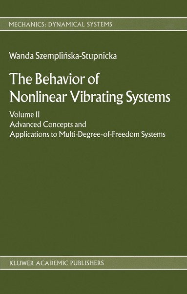 Wanda Szemplinska - Behaviour of Nonlinear Vibrating Systems, Inbunden