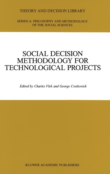 C.A. Vlek, G. Cvetkovich - Social Decision Methodology for Technological Projects, Inbunden