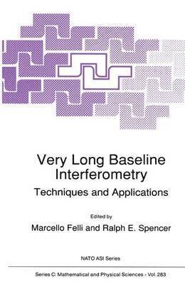 Marcello Felli, Ralph E. Spencer - Very Long Baseline Interferometry, Inbunden