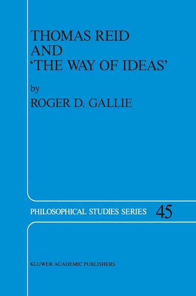 R.D. Gallie - Thomas Reid and ‘The Way of Ideas’, Inbunden